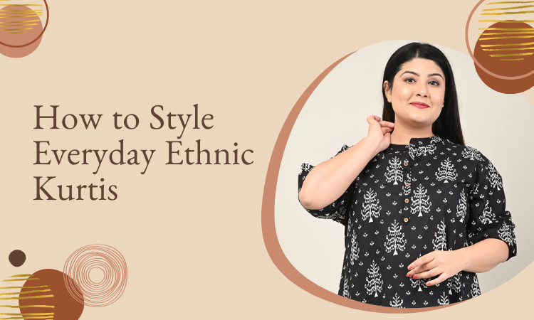 How to Style Everyday Ethnic Kurtis